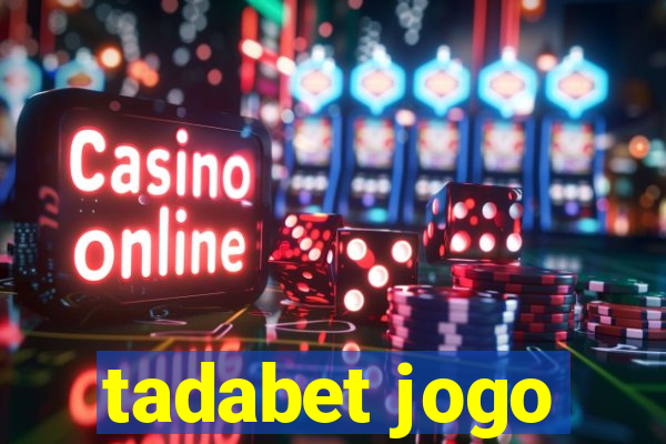 tadabet jogo